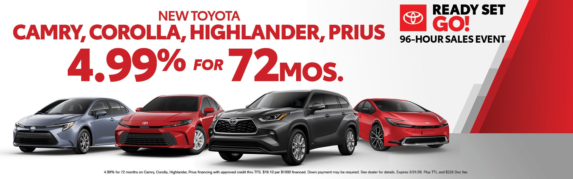 4.99% for 72 months on Camry, Corolla, Highlander, Prius
